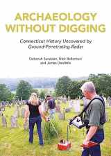 9781789259261-1789259266-Archaeology Without Digging: Connecticut History Uncovered by Ground-Penetrating Radar