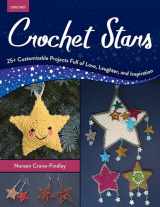 9780811774222-0811774228-Crochet Stars: 25+ Customizable Projects Full of Love, Laughter, and Inspiration