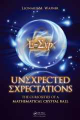 9781568817217-1568817215-Unexpected Expectations: The Curiosities of a Mathematical Crystal Ball