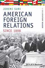 9781405184472-1405184477-American Foreign Relations Since 1898: A Documentary Reader
