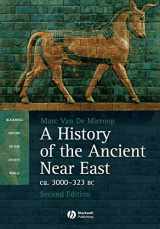 9781405149112-1405149116-A History of the Ancient Near East ca. 3000 - 323 BC, 2nd Edition