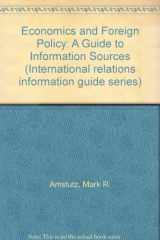 9780810313217-0810313219-Economics and Foreign Policy: A Guide to Information Sources