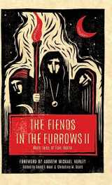 9781944286354-1944286357-The Fiends in the Furrows II: More Tales of Folk Horror