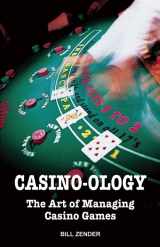 9780929712277-0929712277-Casino-ology: The Art of Managing Casino Games