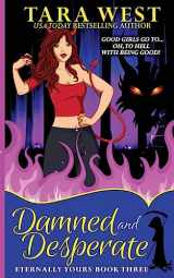 9781507655627-1507655622-Damned and Desperate (Eternally Yours)