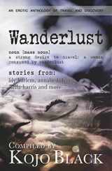 9781909181526-1909181528-Wanderlust: Five Erotic Tales of Women on the Move