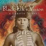 9781419715280-1419715283-Black Elk's Vision: A Lakota Story