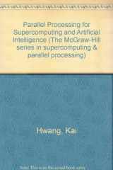 9780070316065-0070316066-Parallel Processing for Supercomputers and Artificial Intelligence (McGraw-Hill Series in Supercomputing and Parallel Processing)