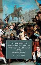 9781107095595-110709559X-The Demographic Imagination and the Nineteenth-Century City: Paris, London, New York (Cambridge Studies in Nineteenth-Century Literature and Culture, Series Number 97)