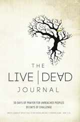 9781680671681-1680671685-The Live Dead Journal: 30 Days of Prayer for Unreached Peoples, 30 Days of Challenge