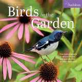 9781523519156-1523519150-Audubon Birds in the Garden Wall Calendar 2024: Use Native Plants to Attract Birds and Pollinators to Your Backyard