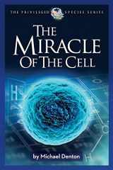 9781936599844-1936599848-The Miracle of the Cell (Privileged Species Series)