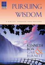 9781576831212-1576831213-Pursuing Wisdom: A Biblical Approach From Proverbs