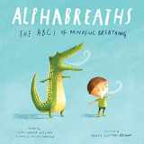9781683648529-1683648528-Alphabreaths: The ABCs of Mindful Breathing
