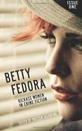 9781508872030-1508872031-Betty Fedora Issue One: Kickass Women in Crime Fiction
