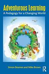 9781138831667-1138831662-Adventurous Learning: A Pedagogy for a Changing World