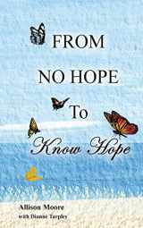 9781492267706-1492267708-From No Hope to Know Hope