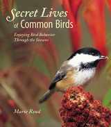 9780618558728-0618558721-Secret Lives Of Common Birds: Enjoying Bird Behavior Through the Seasons