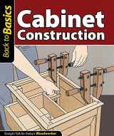 9781565235298-1565235290-Cabinet Construction: Straight Talk for Today's Woodworker (Fox Chapel Publishing)