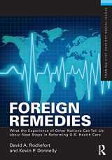 9780415517966-0415517966-Foreign Remedies: What the Experience of Other Nations Can Tell Us about Next Steps in Reforming U.S. Health Care (Framing 21st Century Social Issues)