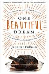 9780310349747-0310349745-One Beautiful Dream: The Rollicking Tale of Family Chaos, Personal Passions, and Saying Yes to Them Both