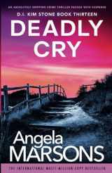 9781838887339-1838887334-Deadly Cry: An absolutely gripping crime thriller packed with suspense (Detective Kim Stone)