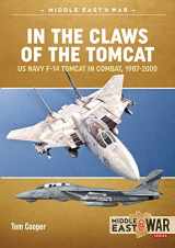 9781913118754-1913118754-In the Claws of the Tomcat: US Navy F-14 Tomcat in Combat, 1987-2000 (Middle East@War)