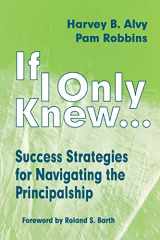 9780803966444-080396644X-If I Only Knew...: Success Strategies for Navigating the Principalship