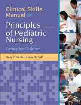 9780132625340-0132625342-Clinical Skills Manual for Principles of Pediatric Nursing: Caring for Children