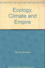 9781874267188-1874267189-Ecology, Climate and Empire: Colonialism and Global Environmental History, 1400-1940