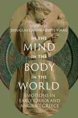 9780197681800-0197681808-In the Mind, in the Body, in the World: Emotions in Early China and Ancient Greece (Emotions of the Past)