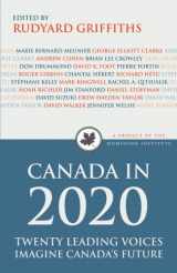 9781554700653-1554700655-Canada In 2020: Twenty Leading Voices Imagine Canada's Future