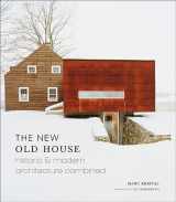 9781419724046-1419724045-The New Old House: Historic & Modern Architecture Combined