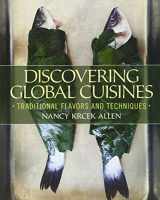 9780135113486-0135113482-Discovering Global Cuisines: Traditional Flavors and Techniques