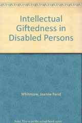 9780871892362-0871892367-Intellectual giftedness in disabled persons