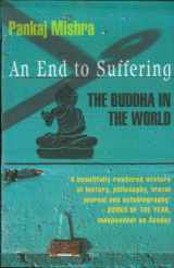 9780330392792-0330392794-An End to Suffering: The Buddha in the World