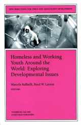 9780787912529-0787912522-Homeless and Working Youth Around the World: Exploring Developmental Issues: New Directions for Child and Adolescent Development, Number 85 (J-B CAD Single Issue Child & Adolescent Development)