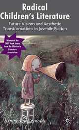 9781403985613-1403985618-Radical Children's Literature: Future Visions and Aesthetic Transformations in Juvenile Fiction