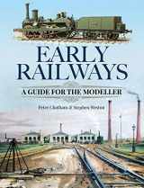 9781526700162-1526700166-Early Railways: A Guide for the Modeller