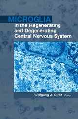 9780387953014-0387953019-Microglia in the Regenerating and Degenerating Central Nervous System