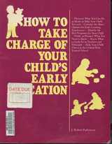 9780844243948-0844243949-How to Take Charge of Your Child's Early Education