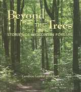 9780870204678-087020467X-Beyond the Trees: Stories of Wisconsin Forests