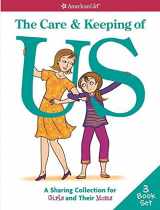 9781609589783-1609589785-The Care & Keeping of Us: A Sharing Collection for Girls & Their Moms