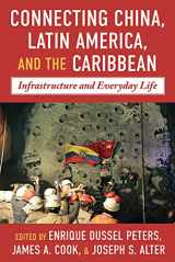 9780822947851-0822947854-Connecting China, Latin America, and the Caribbean: Infrastructure and Everyday Life (Pitt Latin American Series)