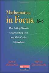 9780325025780-0325025789-Mathematics in Focus, K-6: How to Help Students Understand Big Ideas and Make Critical Connections