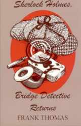 9780939460267-0939460262-Sherlock Holmes, Bridge Detective Returns