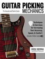 9781979981880-1979981884-Guitar Picking Mechanics: Techniques & Exercises for Increasing Your Accuracy, Speed, & Comfort (Book + Online Audio)