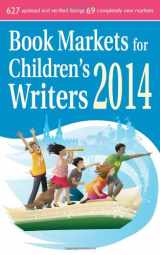 9781889715704-1889715700-Book Markets for Children's Writers 2014