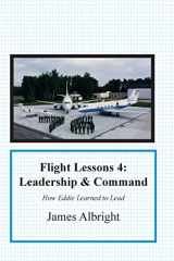 9780986263071-0986263079-Flight Lessons 4: Leadership and Command: How Eddie Learned to Lead