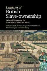 9781316635261-1316635260-Legacies of British Slave-Ownership: Colonial Slavery and the Formation of Victorian Britain